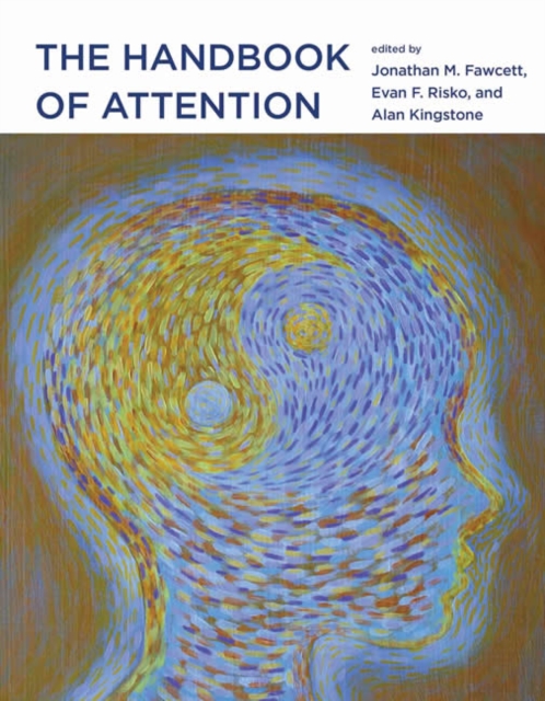 The Handbook of Attention, Hardback Book