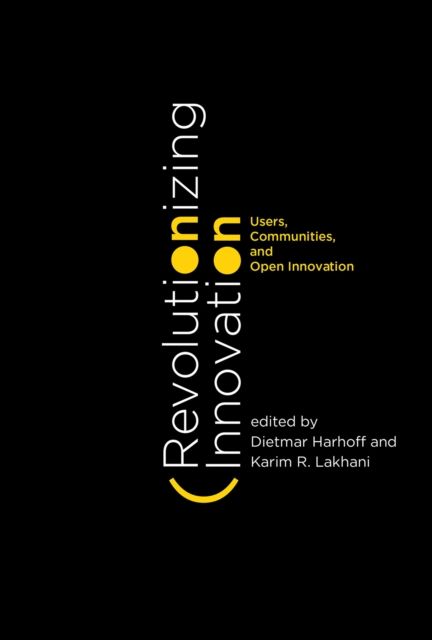 Revolutionizing Innovation : Users, Communities, and Open Innovation, Hardback Book