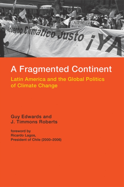 A Fragmented Continent : Latin America and the Global Politics of Climate Change, Hardback Book