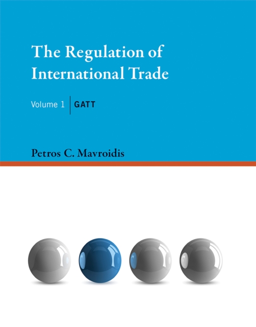 The Regulation of International Trade : GATT, Hardback Book