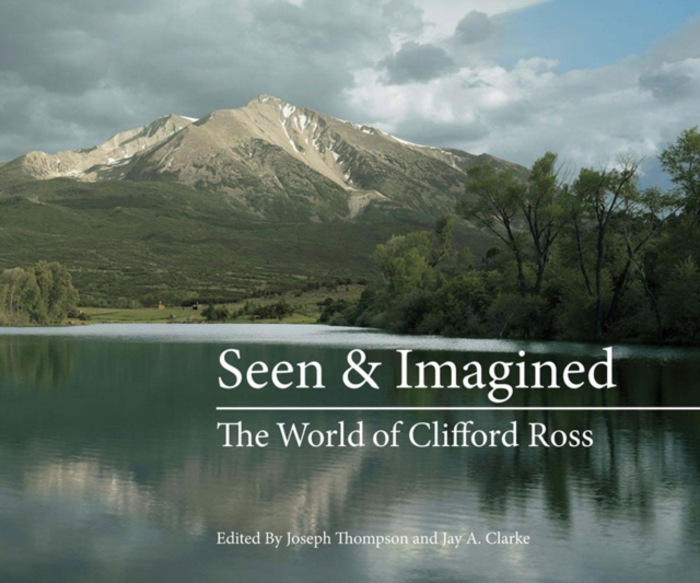 Seen & Imagined : The World of Clifford Ross, Hardback Book