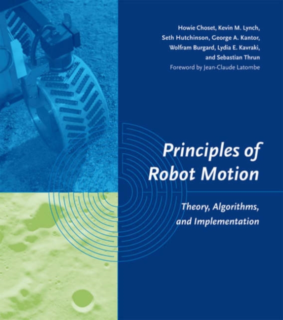 Principles of Robot Motion : Theory, Algorithms, and Implementations, Hardback Book