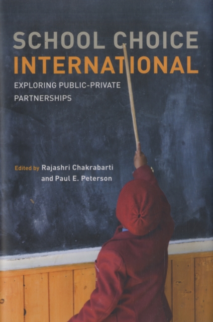 School Choice International : Exploring Public-Private Partnerships, Hardback Book