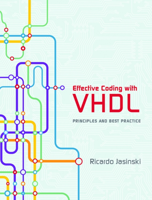 Effective Coding with VHDL : Principles and Best Practice, Hardback Book