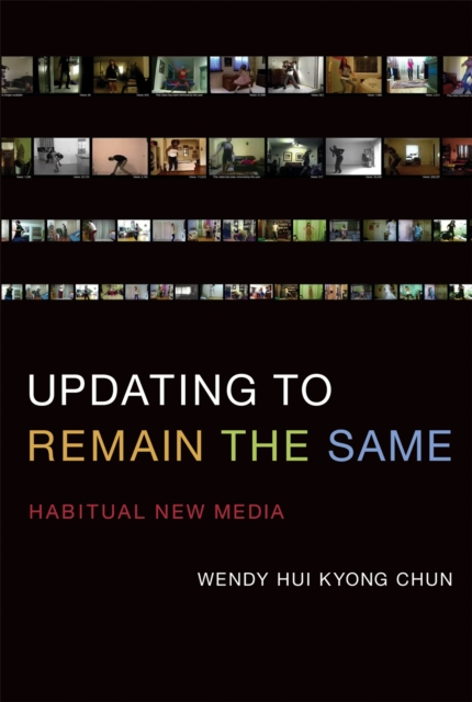 Updating to Remain the Same : Habitual New Media, Hardback Book