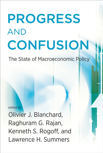 Progress and Confusion : The State of Macroeconomic Policy, Hardback Book
