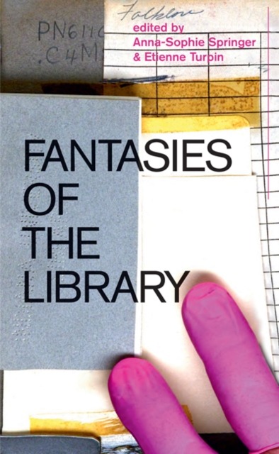 Fantasies of the Library, Hardback Book