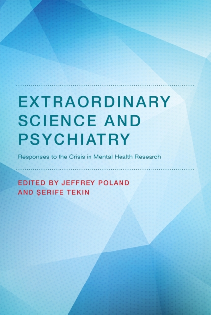 Extraordinary Science and Psychiatry : Responses to the Crisis in Mental Health Research, Hardback Book