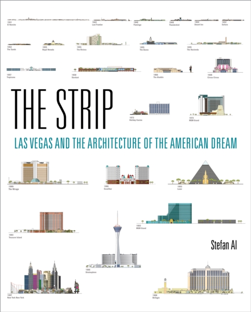 The Strip : Las Vegas and the Architecture of the American Dream, Hardback Book