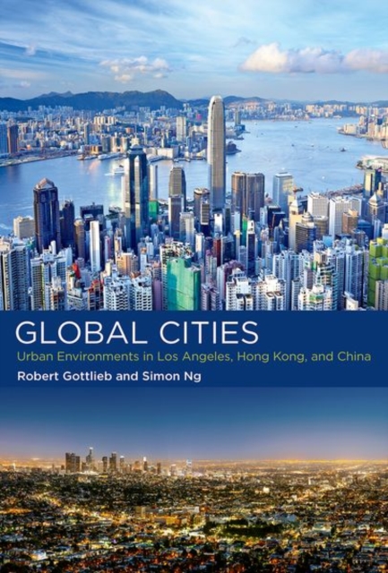 Global Cities : Urban Environments in Los Angeles, Hong Kong, and China, Hardback Book