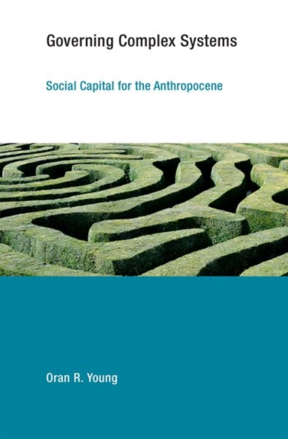Governing Complex Systems : Social Capital for the Anthropocene, Hardback Book