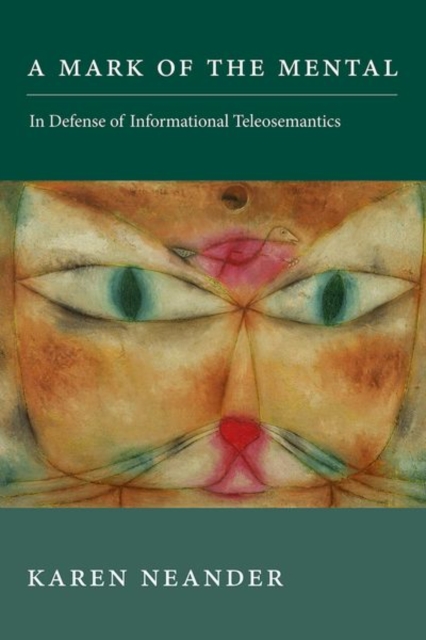 A Mark of the Mental : In Defense of Informational Teleosemantics, Hardback Book