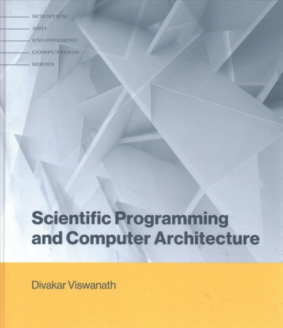 Scientific Programming and Computer Architecture, Hardback Book
