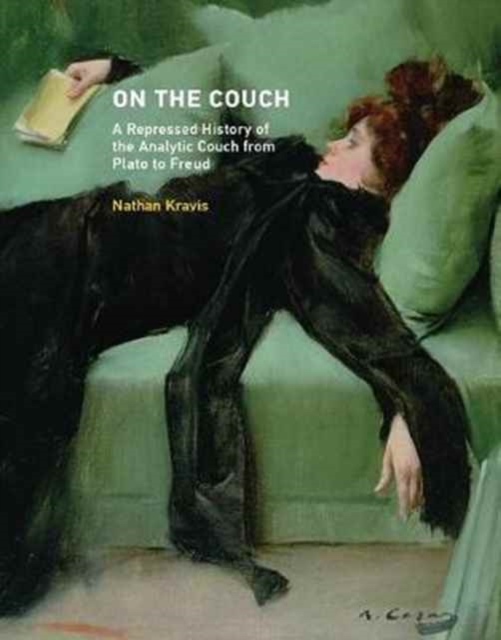 On the Couch : A Repressed History of the Analytic Couch from Plato to Freud, Hardback Book