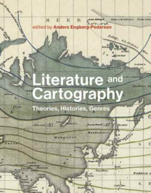 Literature and Cartography : Theories, Histories, Genres, Hardback Book