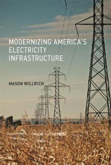 Modernizing America's Electricity Infrastructure, Hardback Book