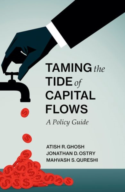 Taming the Tide of Capital Flows : A Policy Guide, Hardback Book