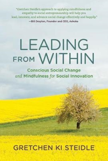 Leading from Within : Conscious Social Change and Mindfulness for Social Innovation, Hardback Book