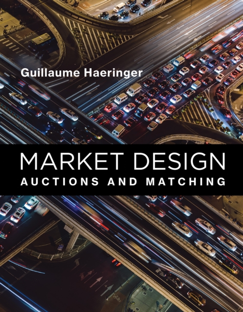 Market Design : Auctions and Matching, Hardback Book