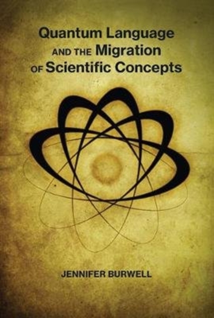 Quantum Language and the Migration of Scientific Concepts, Hardback Book