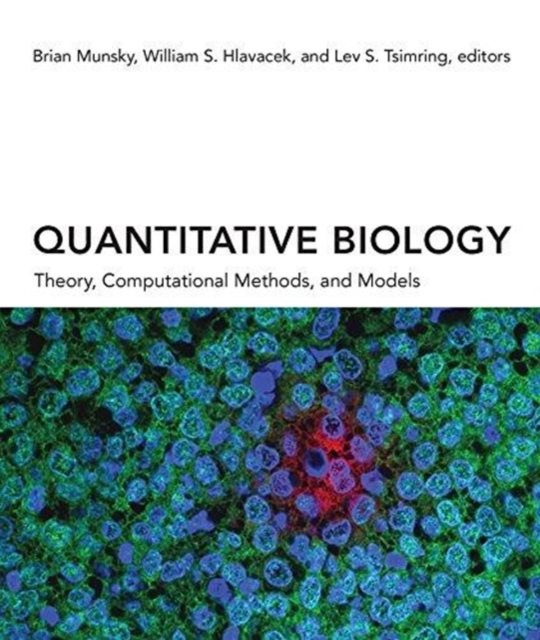 Quantitative Biology : Theory, Computational Methods, and Models, Hardback Book