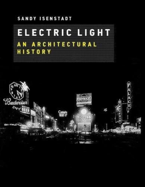 Electric Light : An Architectural History, Hardback Book