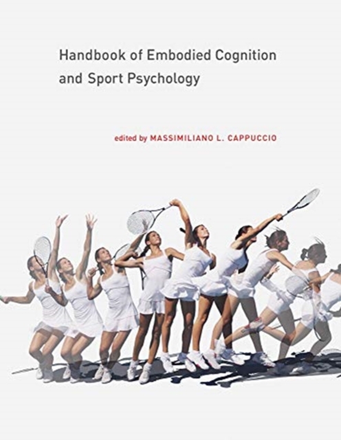 Handbook of Embodied Cognition and Sport Psychology, Hardback Book