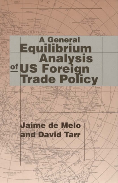 A General Equilibrium Analysis of U.S. Foreign Trade Policy, Hardback Book