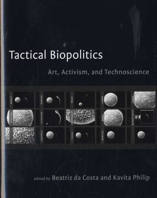 Tactical Biopolitics : Art, Activism, and Technoscience, Hardback Book