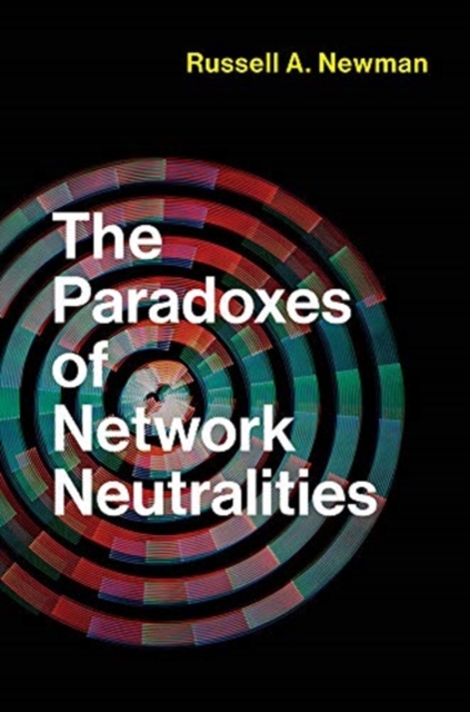 The Paradoxes of Network Neutralities, Hardback Book