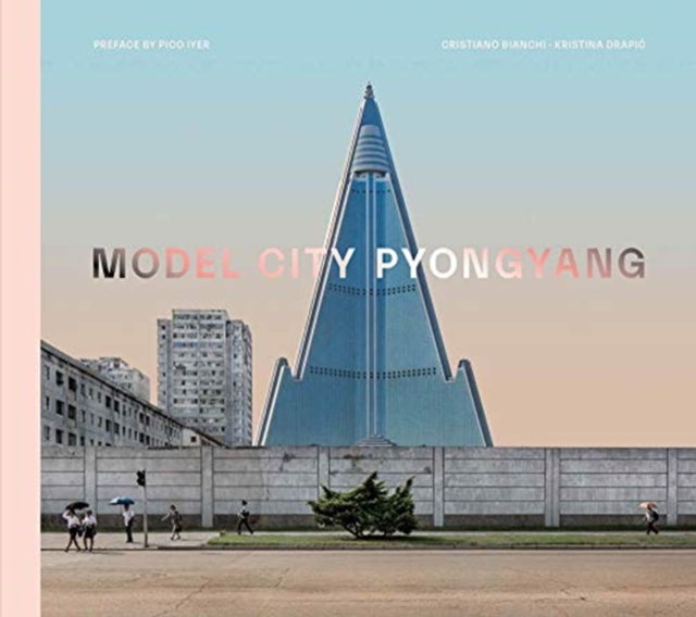 Model City : Pyongyang, Hardback Book