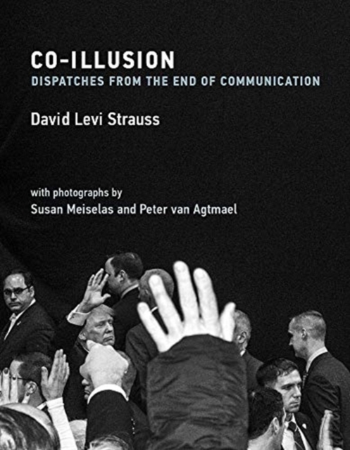 Co-Illusion : Dispatches from the End of Communication, Hardback Book