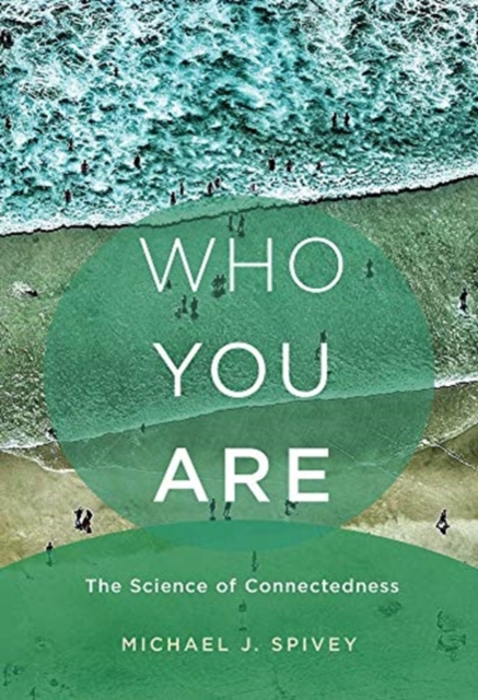 Who You Are : The Science of Connectedness, Hardback Book