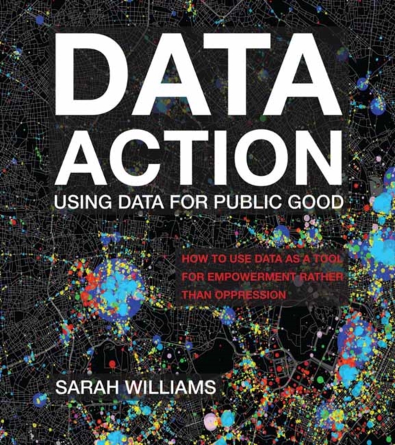 Data Action : Using Data for Public Good, Hardback Book