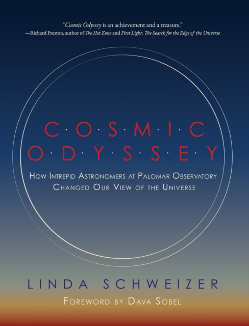 Cosmic Odyssey : How Intrepid Astronomers at Palomar Observatory Changed our View of the Universe, Hardback Book