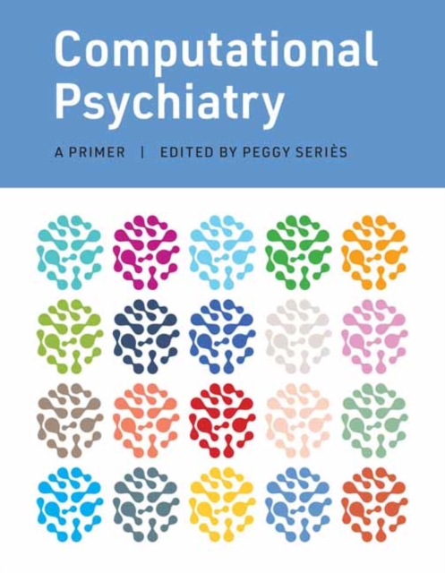 Computational Psychiatry : A Primer, Hardback Book