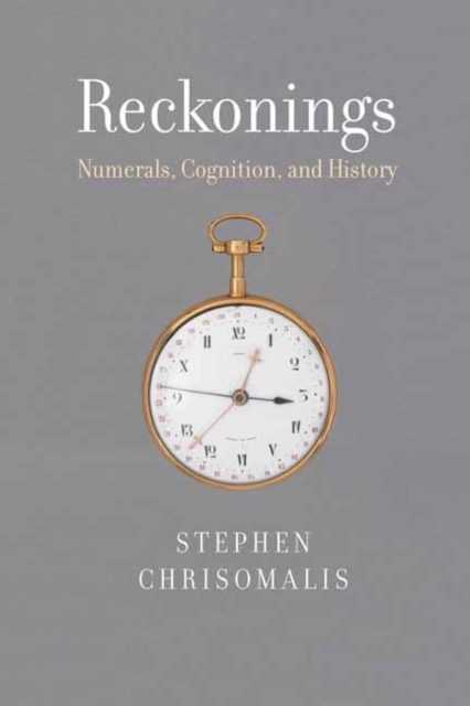Reckonings : Numerals, Cognition, and History, Hardback Book