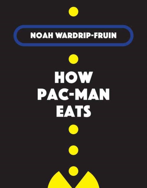 How Pac-Man Eats, Hardback Book