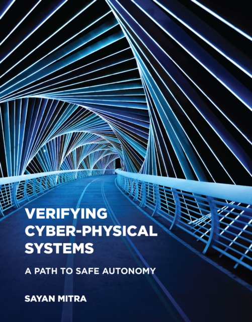 Verifying Cyber-Physical Systems : A Path to Safe Autonomy, Hardback Book