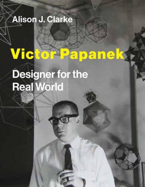 Victor Papanek : Designer for the Real World, Hardback Book