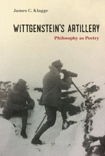 Wittgenstein's Artillery : Philosophy as Poetry, Hardback Book