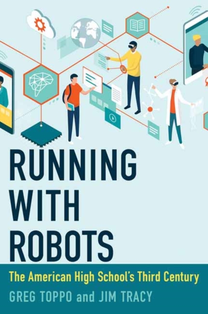Running with Robots : The American High School's Third Century, Hardback Book