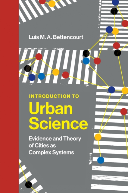 Introduction to Urban Science : Evidence and Theory of Cities as Complex Systems, Hardback Book