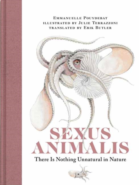 Sexus Animalis : There Is Nothing Unnatural in Nature, Hardback Book