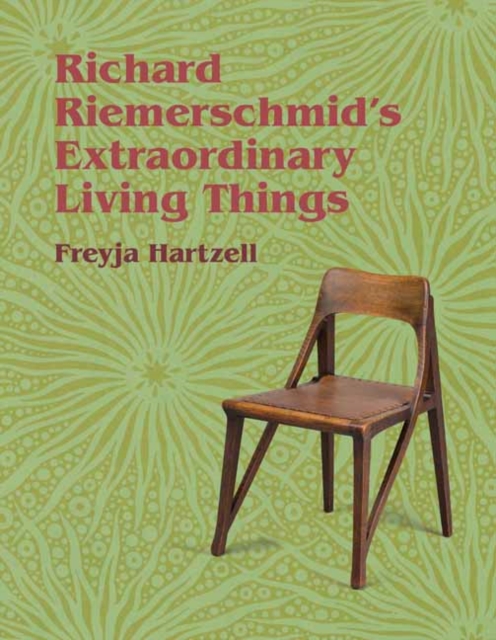 Richard Riemerschmid's Extraordinary Living Things, Hardback Book