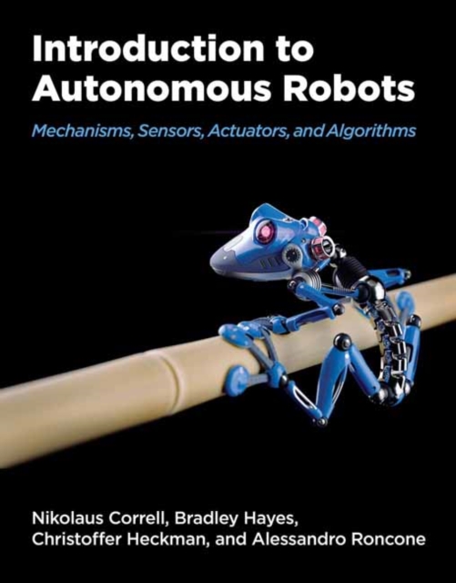 Introduction to Autonomous Robots : Mechanisms, Sensors, Acutators, and Algorithms, Hardback Book