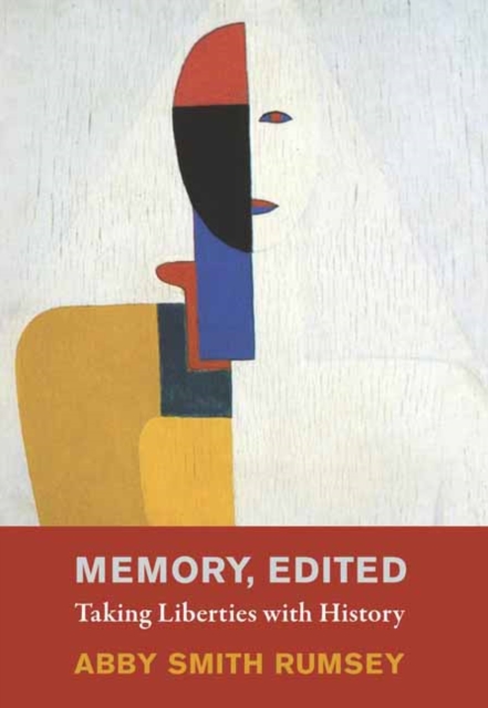 Memory, Edited : Taking Liberties with History, Hardback Book