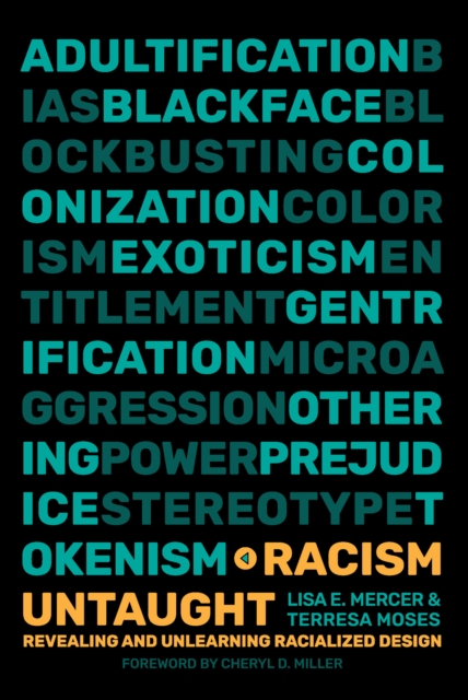 Racism Untaught : Revealing and Unlearning Racialized Design, Paperback / softback Book