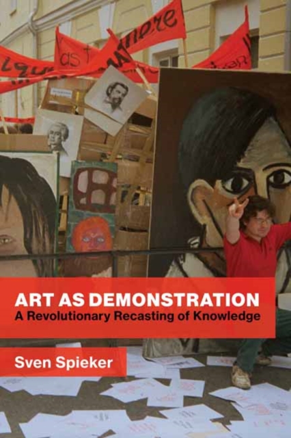 Art as Demonstration : A Revolutionary Recasting of Knowledge, Hardback Book