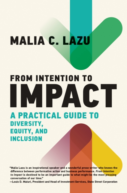 From Intention to Impact : A Practical Guide to Diversity, Equity, and Inclusion, Hardback Book